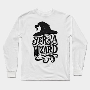 Yer a Wizard - Black Typography - Fantasy Long Sleeve T-Shirt